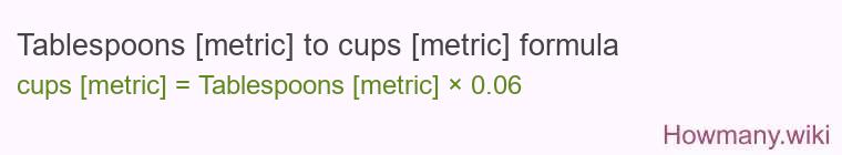 Tablespoons [metric] to cups [metric] formula