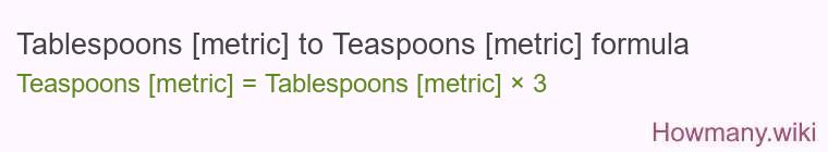 Tablespoons [metric] to Teaspoons [metric] formula
