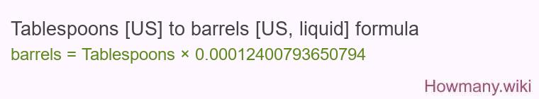 Tablespoons [US] to barrels [US, liquid] formula