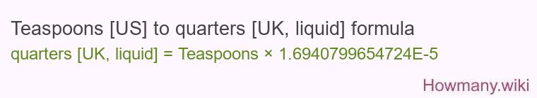 Teaspoons [US] to quarters [UK, liquid] formula
