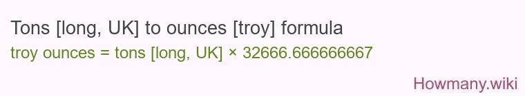 Tons [long, UK] to ounces [troy] formula