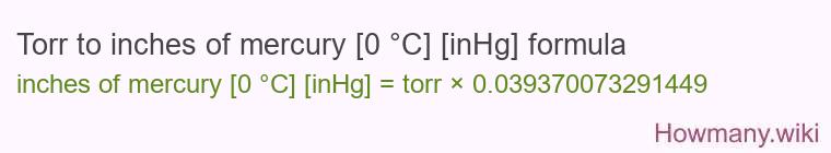 Torr to inches of mercury [0 °C] [inHg] formula