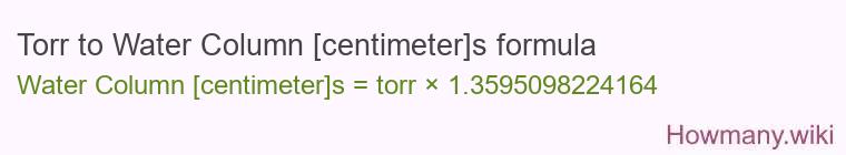 Torr to Water Column [centimeter]s formula