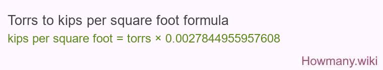 Torrs to kips per square foot formula