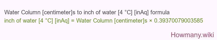 Water Column [centimeter]s to inch of water [4 °C] [inAq] formula