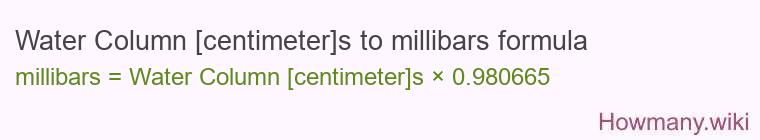 Water Column [centimeter]s to millibars formula
