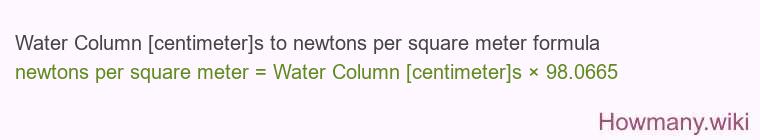 Water Column [centimeter]s to newtons per square meter formula