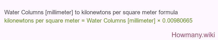 Water Columns [millimeter] to kilonewtons per square meter formula