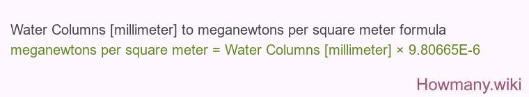 Water Columns [millimeter] to meganewtons per square meter formula