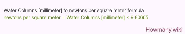 Water Columns [millimeter] to newtons per square meter formula