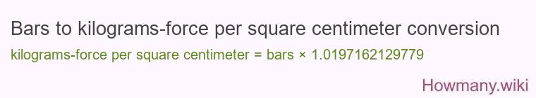 Bars to kilograms-force per square centimeter conversion Bars to kilograms-force per square centimeter conversion
