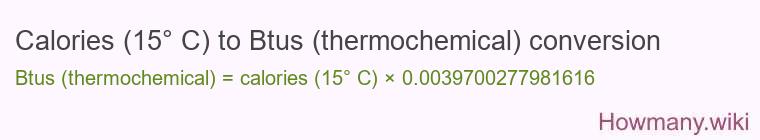 Calories (15° C) to Btus (thermochemical) conversion