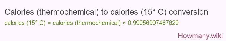 Calories (thermochemical) to calories (15° C) conversion