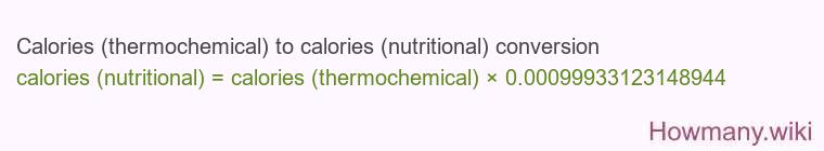 Calories (thermochemical) to calories (nutritional) conversion
