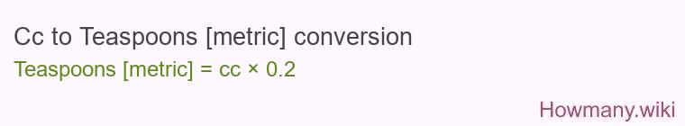 Cc to Teaspoons [metric] conversion
