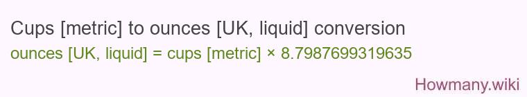 Cups [metric] to ounces [UK, liquid] conversion