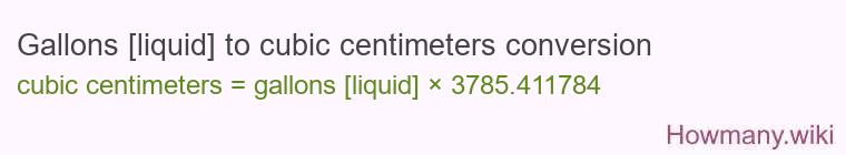 Gallons [liquid] to cubic centimeters conversion