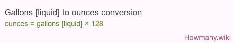 Gallons [liquid] to ounces conversion
