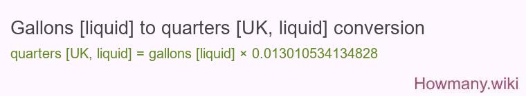 Gallons [liquid] to quarters [UK, liquid] conversion