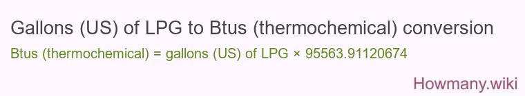Gallons (US) of LPG to Btus (thermochemical) conversion