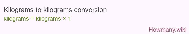 Kilograms to kilograms conversion