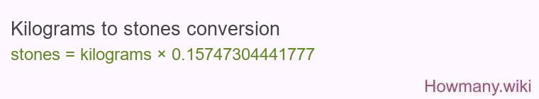 Kilograms to stones conversion Kilograms to stones conversion