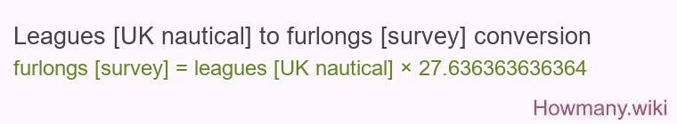 Leagues [UK nautical] to furlongs [survey] conversion