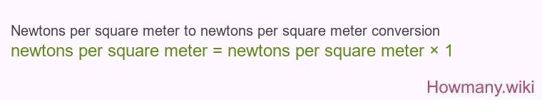 Newtons per square meter to newtons per square meter conversion
