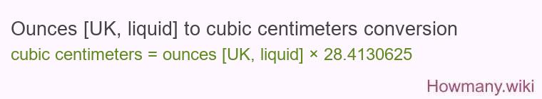 Ounces [UK, liquid] to cubic centimeters conversion