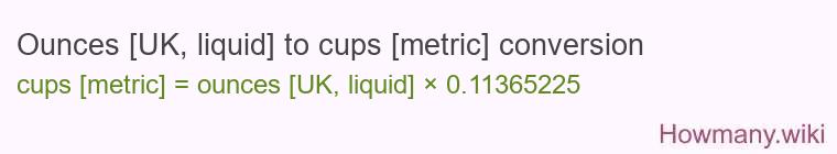 Ounces [UK, liquid] to cups [metric] conversion