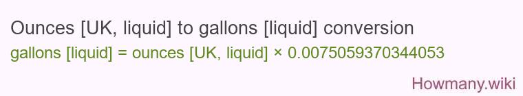 Ounces [UK, liquid] to gallons [liquid] conversion