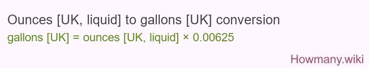Ounces [UK, liquid] to gallons [UK] conversion