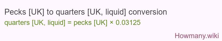 Pecks [UK] to quarters [UK, liquid] conversion