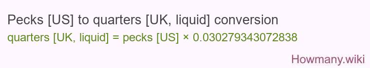 Pecks [US] to quarters [UK, liquid] conversion