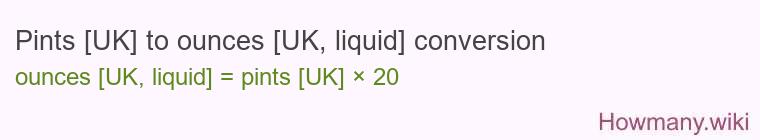 Pints [UK] to ounces [UK, liquid] conversion