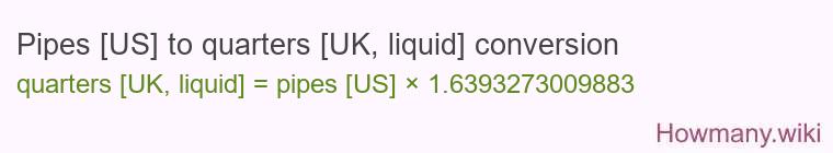 Pipes [US] to quarters [UK, liquid] conversion
