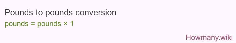 Pounds to pounds conversion Pounds to pounds conversion