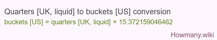 Quarters [UK, liquid] to buckets [US] conversion