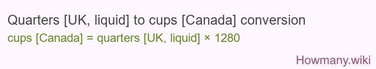 Quarters [UK, liquid] to cups [Canada] conversion