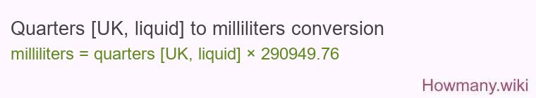 Quarters [UK, liquid] to milliliters conversion