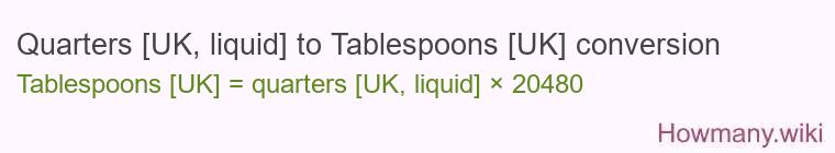Quarters [UK, liquid] to Tablespoons [UK] conversion