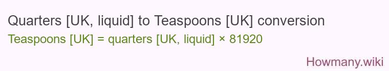 Quarters [UK, liquid] to Teaspoons [UK] conversion
