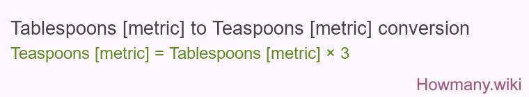 Tablespoons [metric] to Teaspoons [metric] conversion