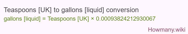 Teaspoons [UK] to gallons [liquid] conversion