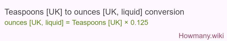 Teaspoons [UK] to ounces [UK, liquid] conversion