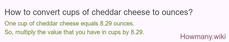 How to convert cups of cheddar cheese to ounces?