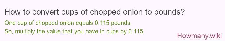 How to convert cups of chopped onion to pounds?