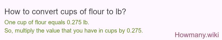 How to convert cups of flour to lb?