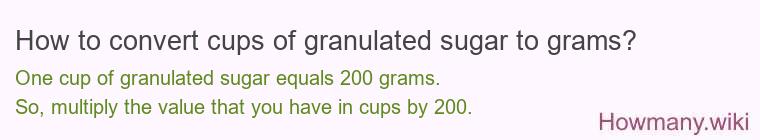 How to convert cups of granulated sugar to grams?