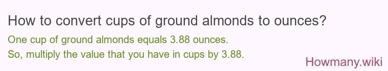 How to convert cups of ground almonds to ounces?